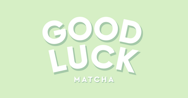 Good Luck Matcha